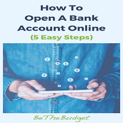 How To Open A Bank Account Online (5 Easy Steps) - Be The Budget